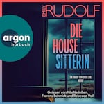 Die Housesitterin - Ein Traum von einem Job. Oder? (Ungekürzte Lesung)