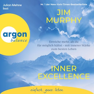 Inner Excellence - Erreiche mehr, als du für möglich hältst - mit innerer Stärke zum besten Leben (Ungekürzte Lesung) als Hörbuch
