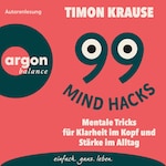 99 Mind Hacks (Ungekürzte Autorenlesung)