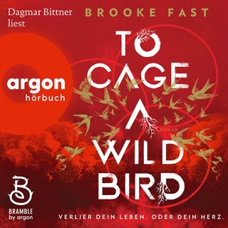 To Cage a Wild Bird - Divided Fates - Verlier dein Leben. Oder dein Herz, Band 1 (Ungekürzte Lesung) als Hörbuch
