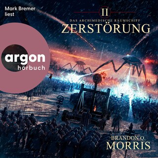 Das archimedische Raumschiff: Zerstörung - Das archimedische Raumschiff - Hard Science Fiction, Band 2 (Ungekürzte Lesung) als Hörbuch
