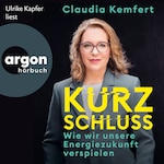 Kurzschluss - Wie wir unsere Energiezukunft verspielen (Ungekürzte Lesung)