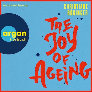 The Joy of Ageing (Ungekürzte Lesung) als Hörbuch