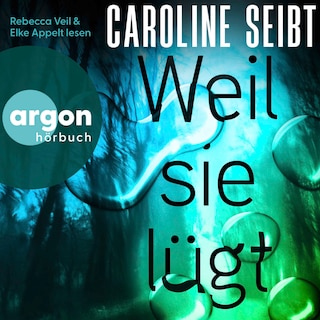 Weil sie lügt als Hörbuch
