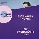 Die zweitgrößte Liebe (Ungekürzte Lesung)