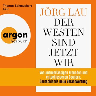 Der Westen sind jetzt wir als Hörbuch
