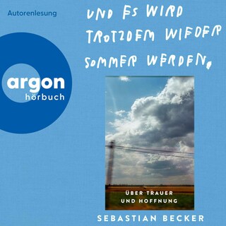 Und es wird trotzdem wieder Sommer werden als Hörbuch