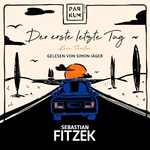 Der erste letzte Tag - Kein Thriller (Ungekürzte Lesung)