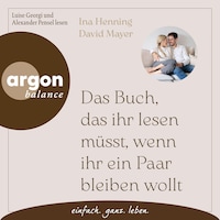 Das Buch, das ihr lesen müsst, wenn ihr ein Paar bleiben wollt (Ungekürzte Lesung)