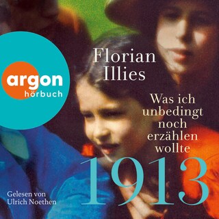 1913 – Was ich unbedingt noch erzählen wollte als Hörbuch