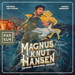 Magnus Knut Hansen - Ein Mann. Ein Mythos. Ein Moin. - Norddeutsche Fantasy, bei der nur der Humor trocken bleibt (Ungekürzte Lesung)