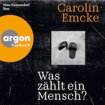 Was zählt ein Mensch? (Ungekürzte Lesung)