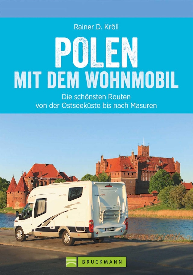 Buchcover für Polen mit dem Wohnmobil: Die schönsten Routen von der Ostseeküste bis nach Masuren