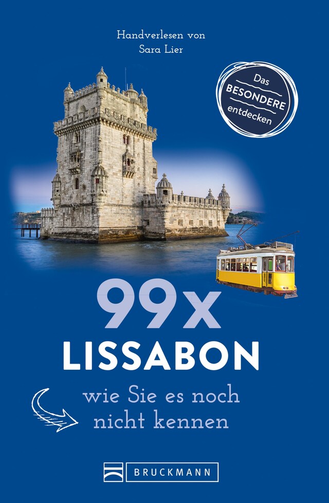 Kirjankansi teokselle Bruckmann Reiseführer: 99 x Lissabon, wie Sie es noch nicht kennen