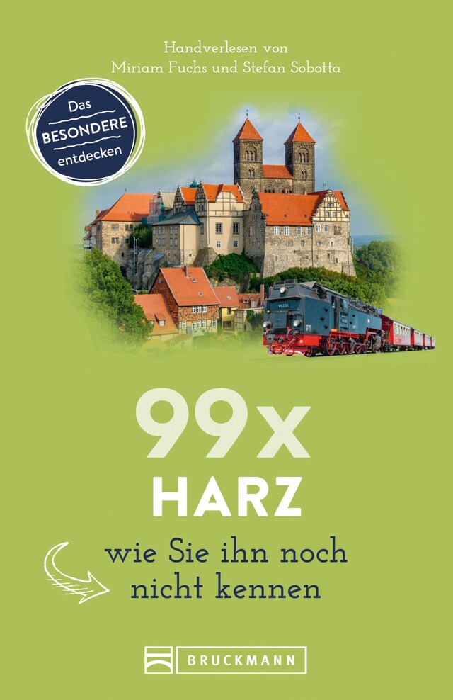 Buchcover für Bruckmann Reiseführer: 99 x Harz, wie Sie ihn noch nicht kennen.