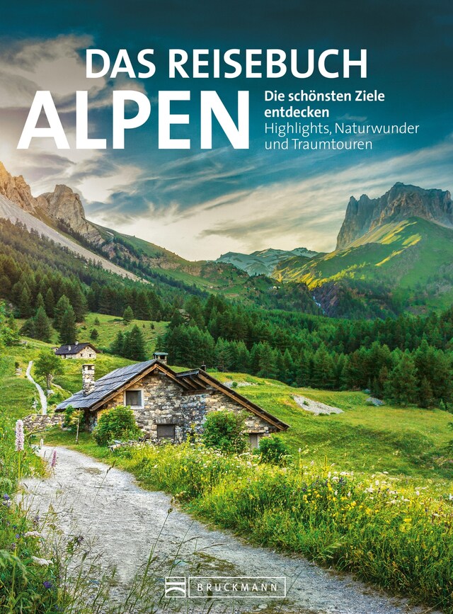 Couverture de livre pour Das Reisebuch Alpen. Die schönsten Ziele entdecken