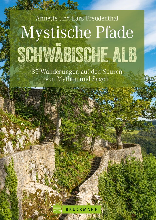 Book cover for Mystische Pfade Schwäbischen Alb: 35 Wanderungen auf den Spuren von Mythen und Sagen