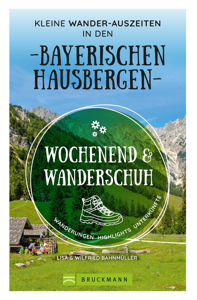 Book cover for Wochenend und Wanderschuh – Kleine Wander-Auszeiten in den Bayerischen Hausbergen