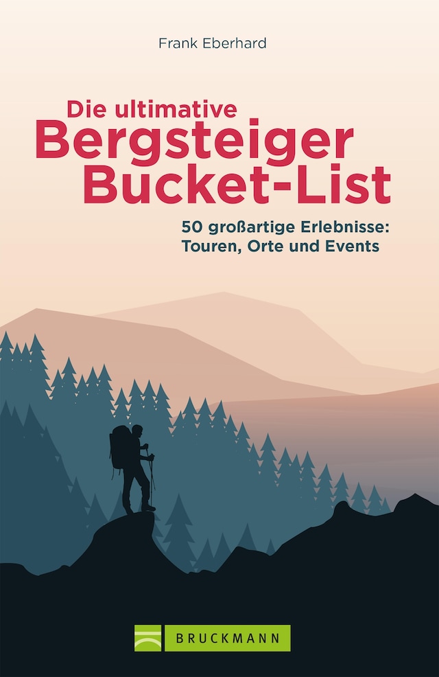 Kirjankansi teokselle Die ultimative Bergsteiger-Bucket-List