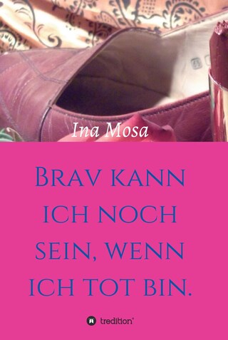 Brav kann ich noch sein, wenn ich tot bin bookCoverFor