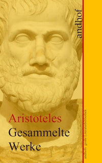Aristoteles: Gesammelte Werke