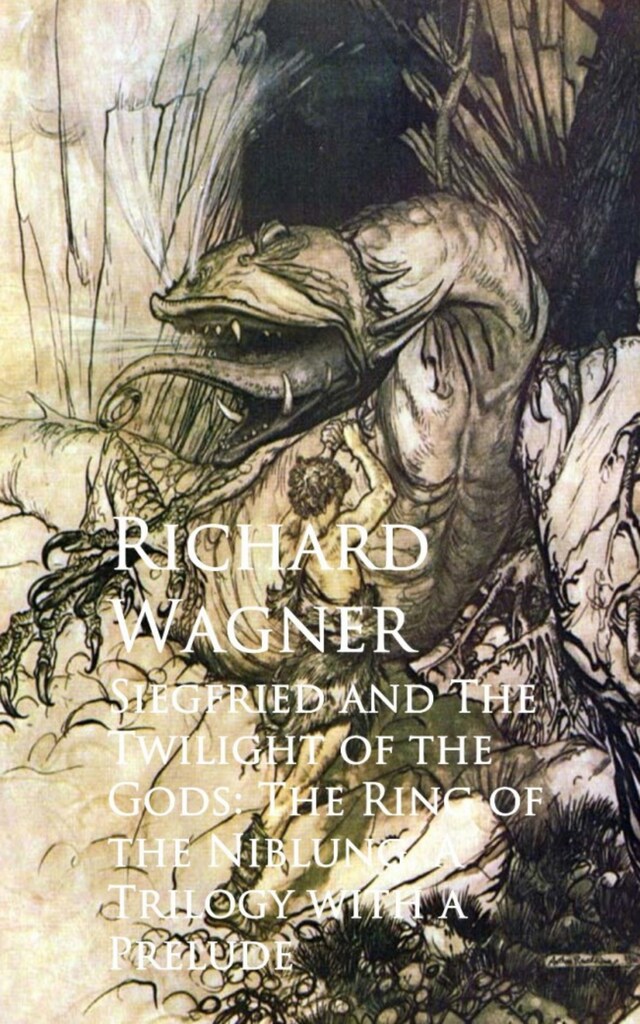 Couverture de livre pour Siegfried and The Twilight of the Gods: The Ring oNiblung, A Trilogy with a Prelude