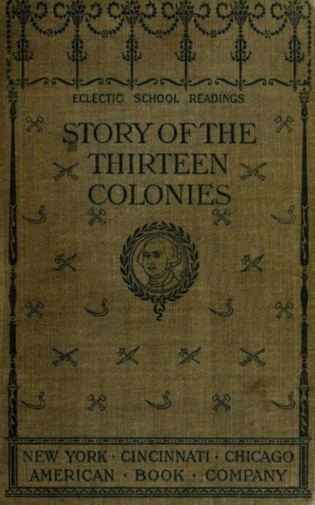 Kirjankansi teokselle The Story of the Thirteen Colonies