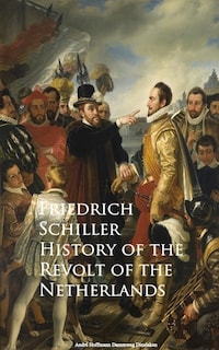 History of the Revolt of the Netherlands