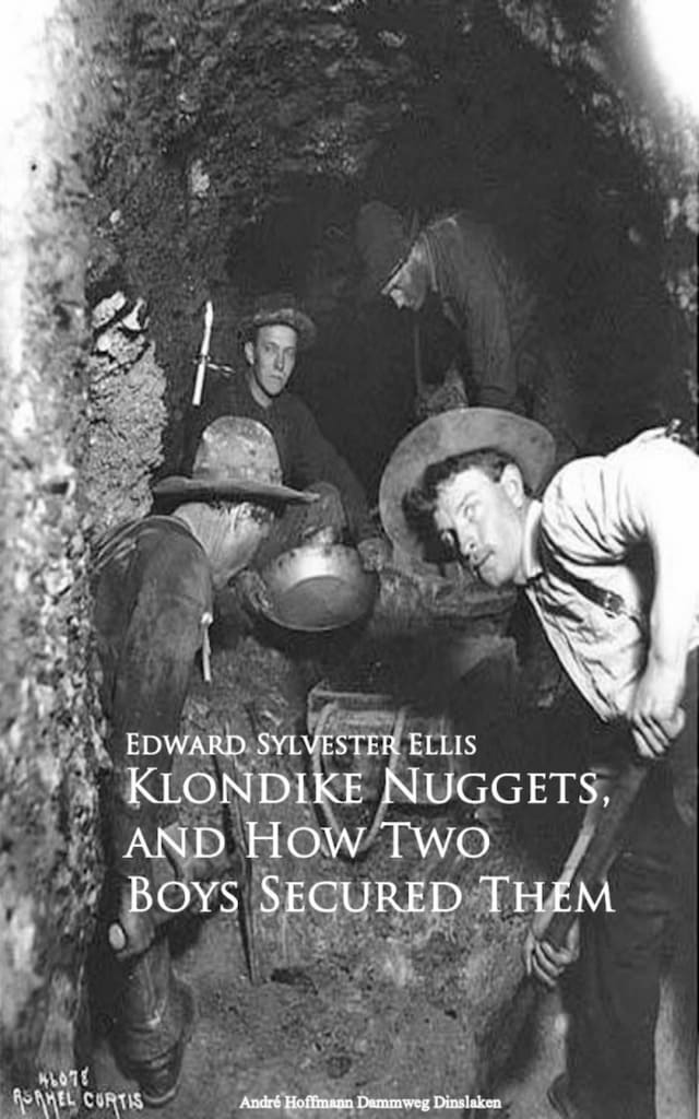 Klondike Nuggets, and How Two Boys Secured Them