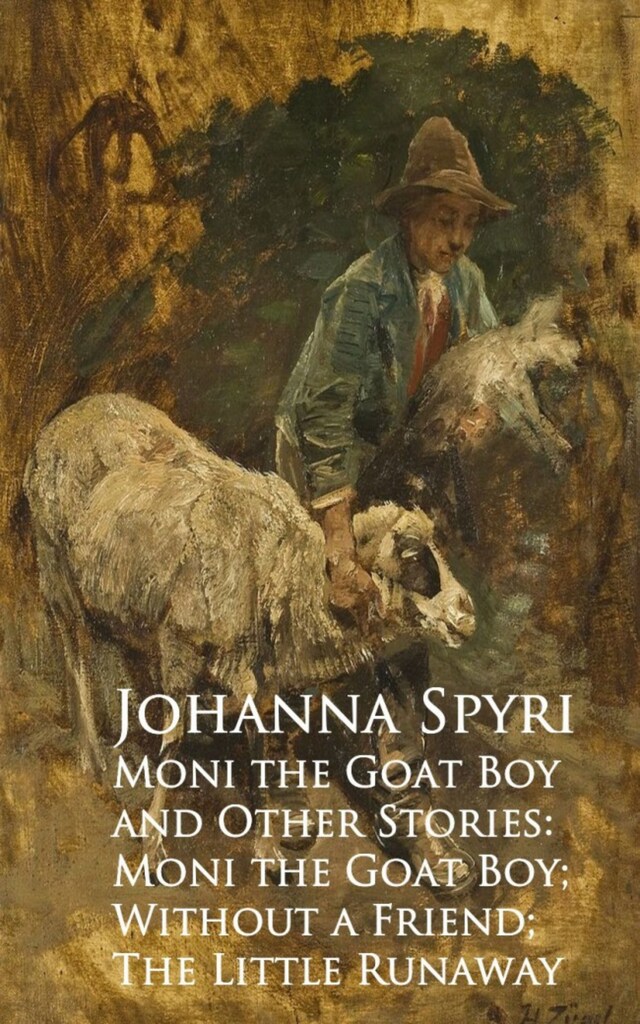 Kirjankansi teokselle Moni the Goat Boy and Other Stories: Moni the Goahout a Friend; The Little Runaway