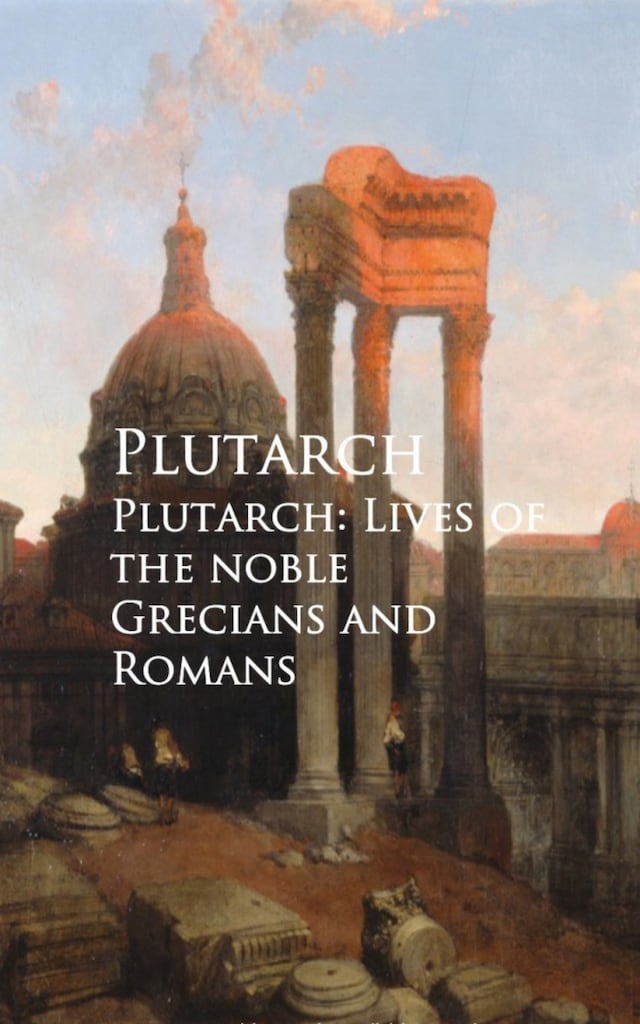 Book cover for Plutarch: Lives of the noble Grecians and Romans