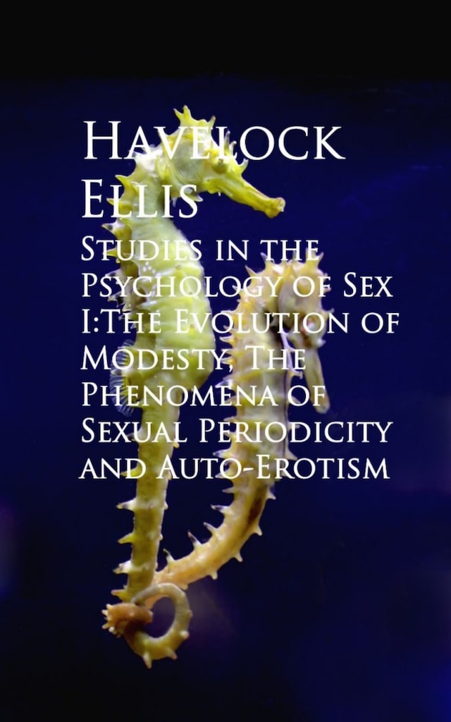 Book cover for Studies in the Psychology of Sex I:The Evolution ual Periodicity and Auto-Erotism