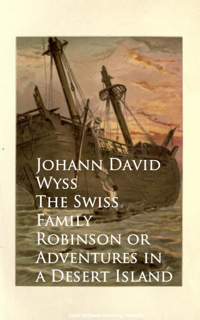 Book cover for The Swiss Family Robinson or Adventures in a Desert Island