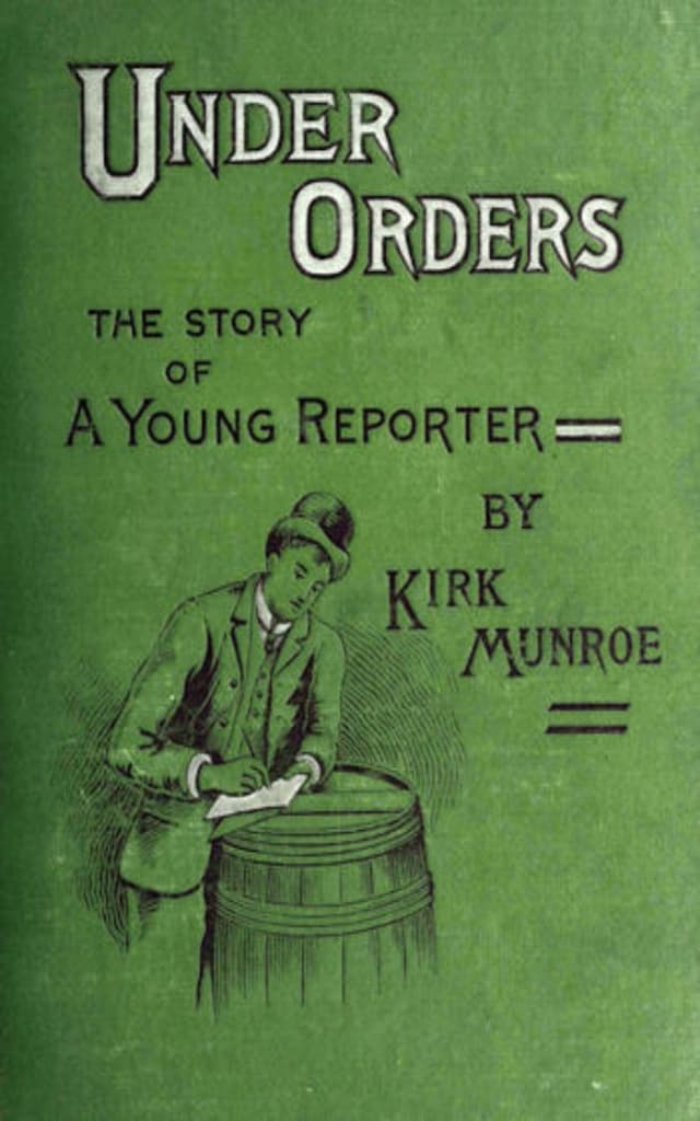 Book cover for Under Orders: The story of a young reporter