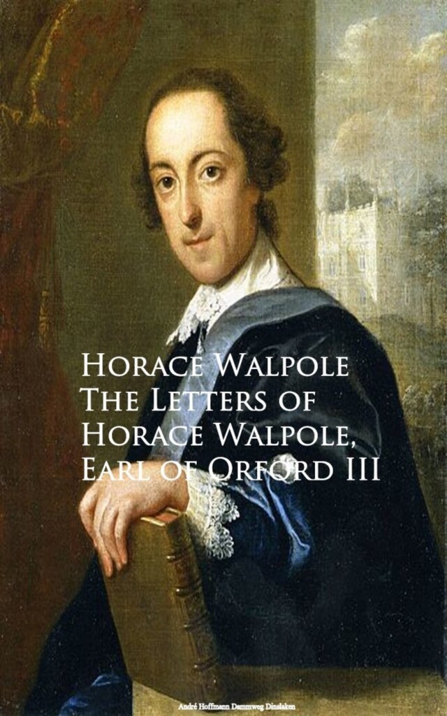 Okładka książki dla The Letters of Horace Walpole, Earl of Orford III