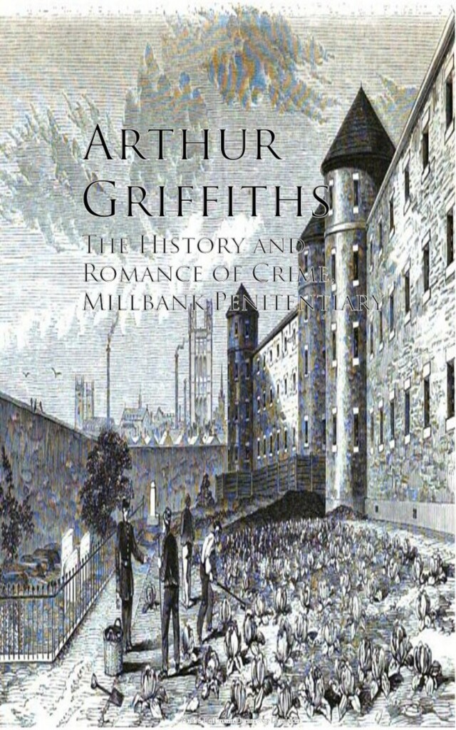 Book cover for The History and Romance of Crime, Millbank Penitentiary