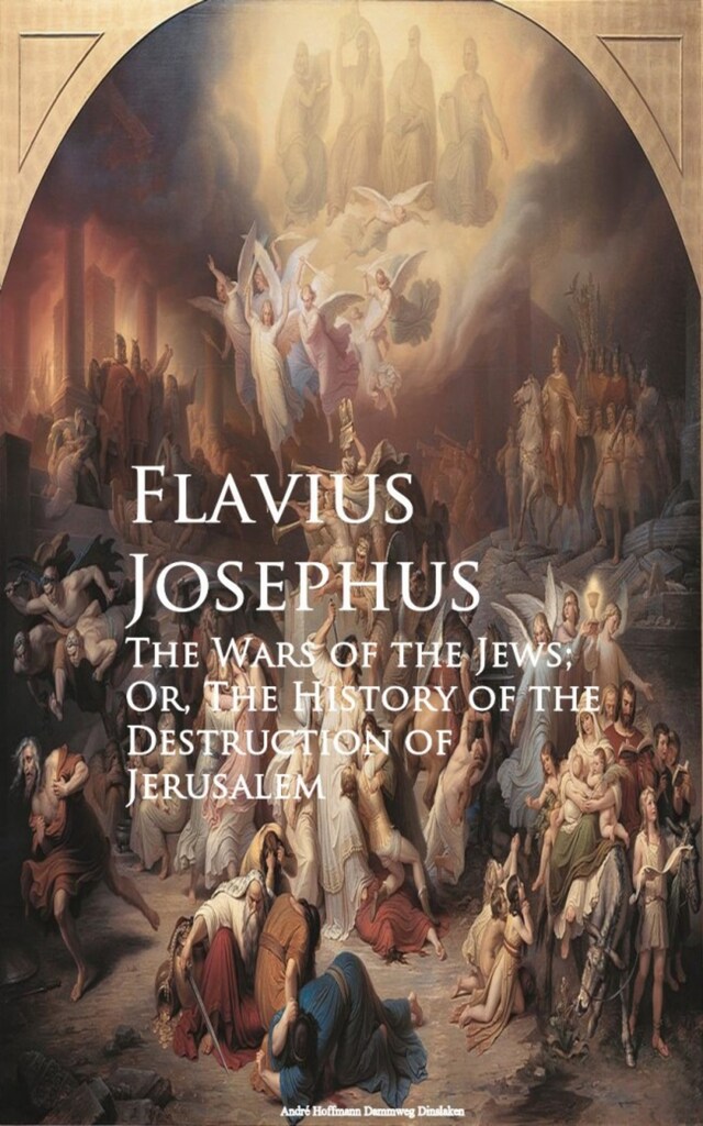 Kirjankansi teokselle The Wars of the Jews; Or, The History of the Destruction of Jerusalem