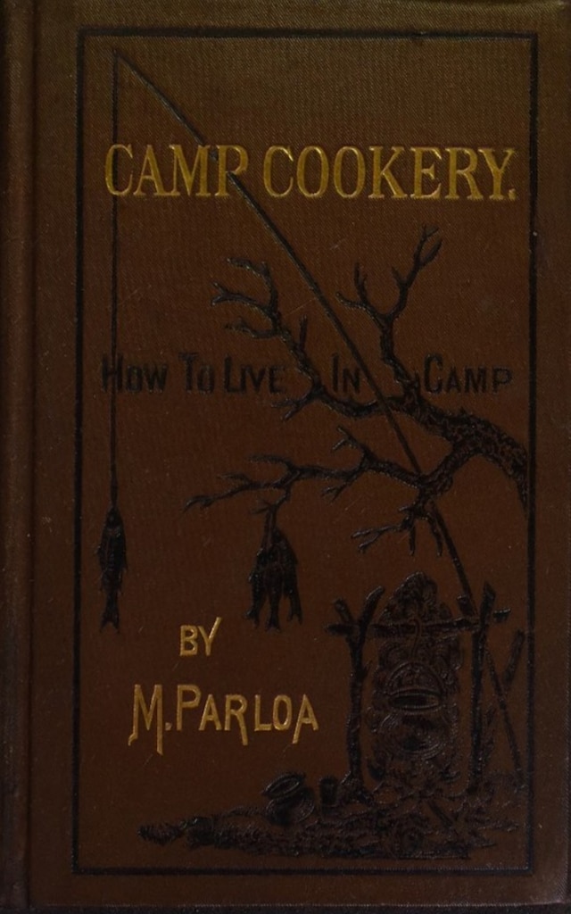 Book cover for Camp Cookery or How to Live in Camp