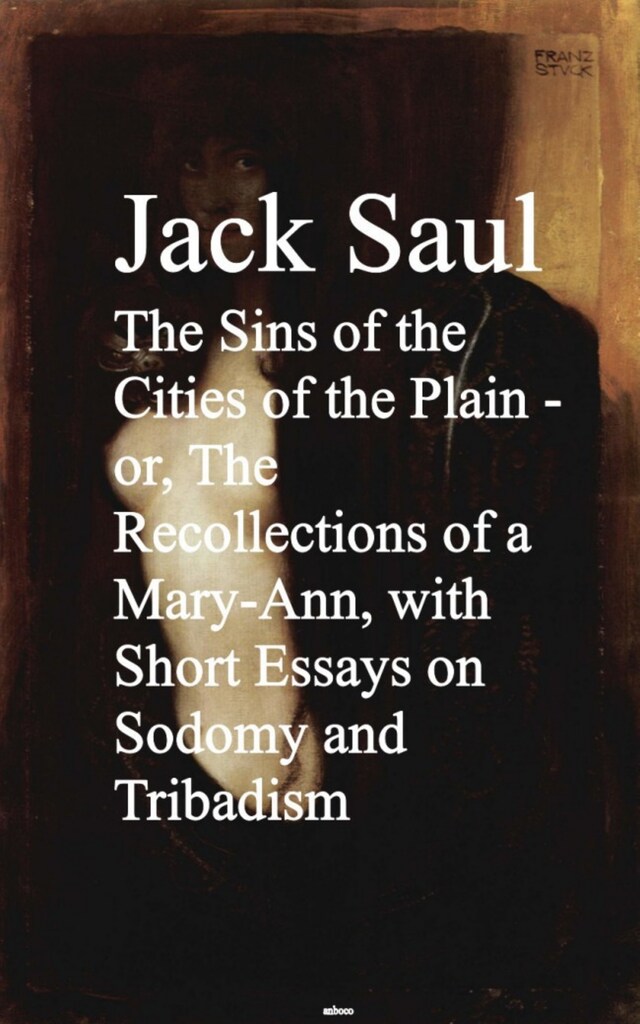 Bokomslag för The Sins of the Cities of the Plain - or, The Rec Short Essays on Sodomy and Tribadism