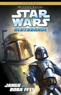Star Wars, Masters 15 - Jango und Boba Fett - Blutsbande