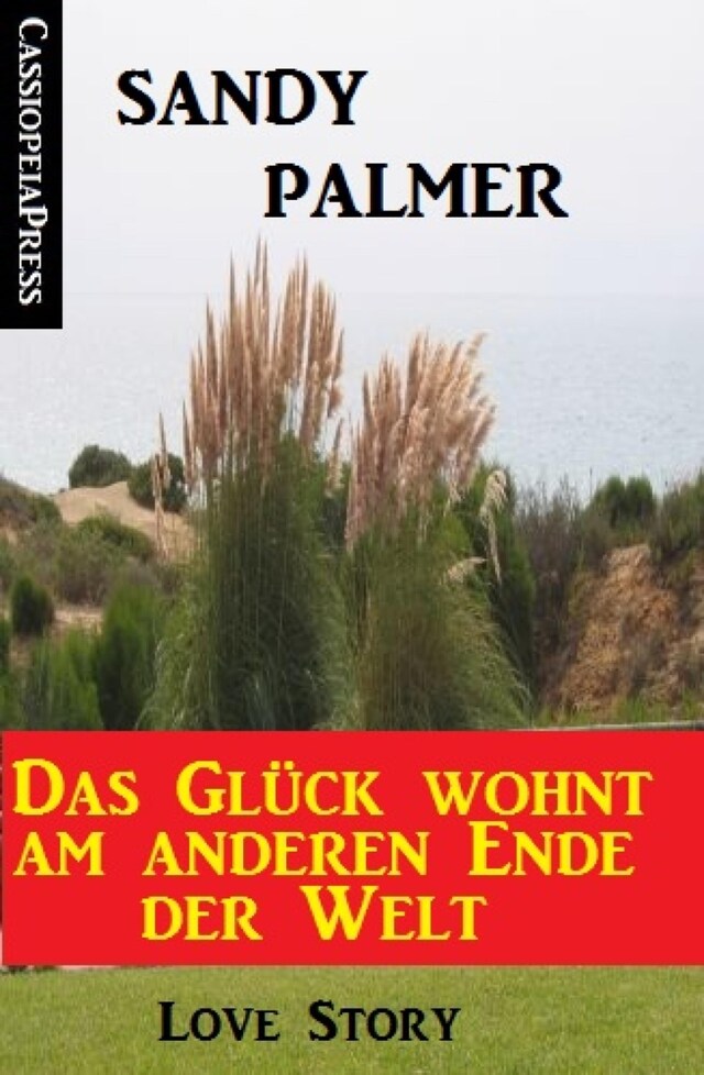 Book cover for Das Glück wohnt am anderen Ende der Welt: Love Story
