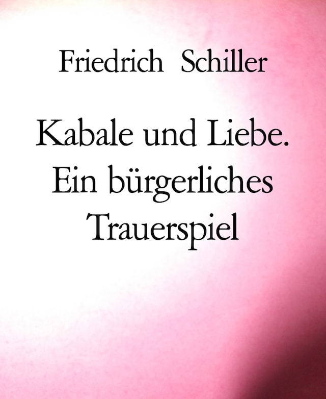 Buchcover für Kabale und Liebe. Ein bürgerliches Trauerspiel