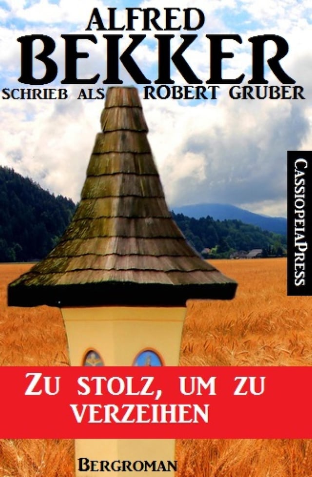 Boekomslag van Alfred Bekker schrieb als Robert Gruber: Zu stolz, um zu verzeihen