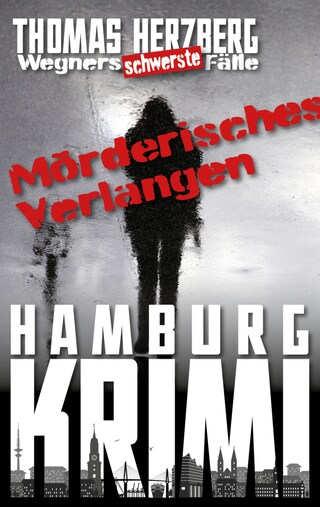 Mörderisches Verlangen: Wegners schwerste Fälle (7. Teil) bookCoverFor