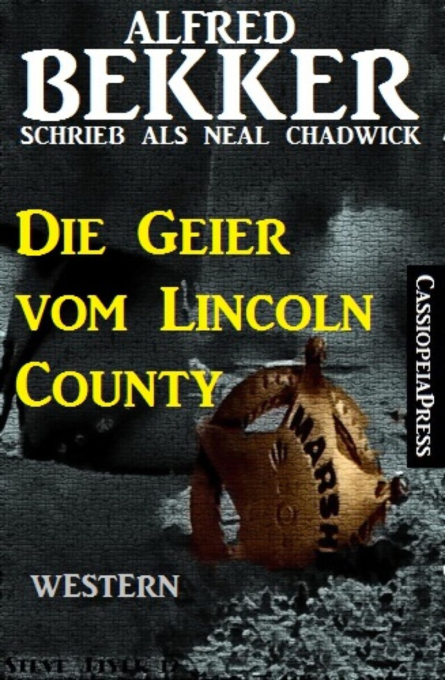 Buchcover für Alfred Bekker schrieb als Neal Chadwick: Die Geier vom Lincoln County