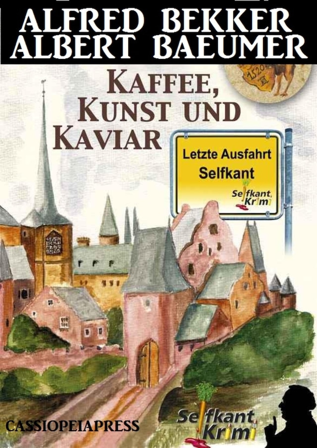 Okładka książki dla Letzte Ausfahrt Selfkant - Kaffee, Kunst und Kaviar: Krimi