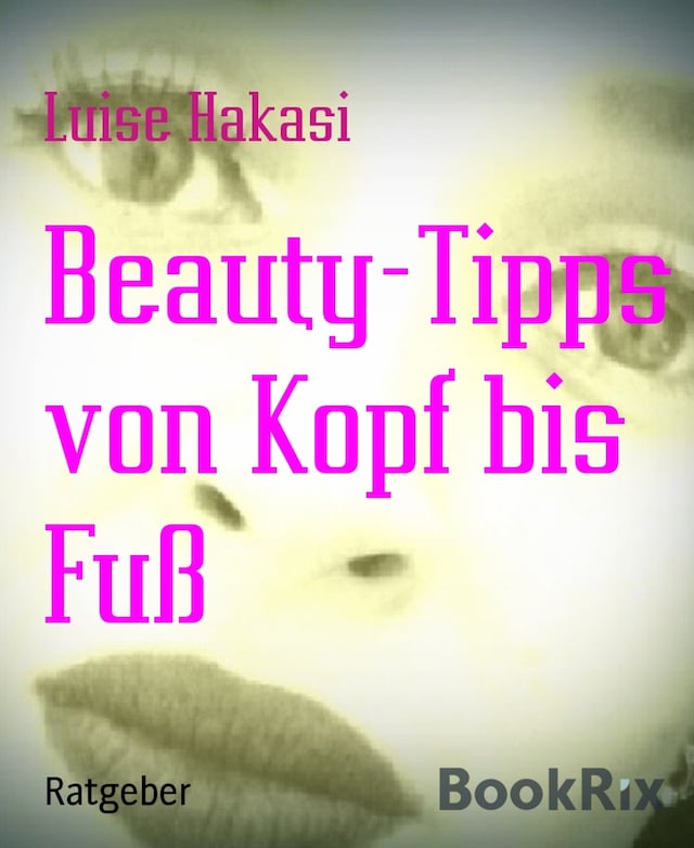 Buchcover für Beauty-Tipps von Kopf bis Fuß