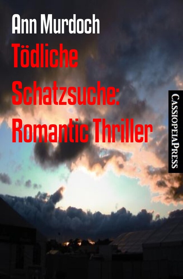 Portada de libro para Tödliche Schatzsuche: Romantic Thriller