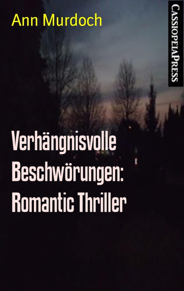 Kirjankansi teokselle Verhängnisvolle Beschwörungen: Romantic Thriller