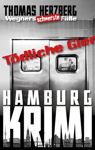 Tödliche Gier: Wegners schwerste Fälle (8. Teil) bookCoverFor